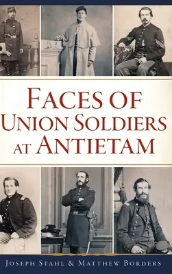 Twarze żołnierzy Unii pod Antietam - Faces of Union Soldiers at Antietam