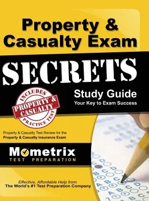 Tajemnice egzaminu na rzeczoznawcę majątkowego: Przegląd testów P-C do egzaminu z ubezpieczeń majątkowych i wypadkowych - Property & Casualty Exam Secrets Study Guide: P-C Test Review for the Property & Casualty Insurance Exam