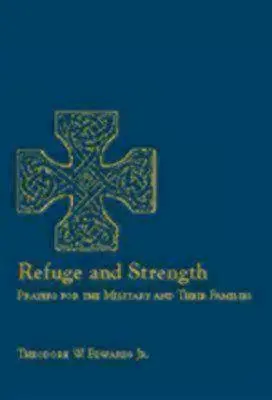 Schronienie i siła: Modlitwy za wojskowych i ich rodziny - Refuge and Strength: Prayers for the Military and Their Families