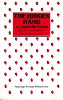 The Hidden Hand: Or, Capitola the Madcap by E. D. E. N. Southworth