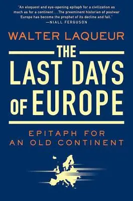 Ostatnie dni Europy: Epitafium dla starego kontynentu - The Last Days of Europe: Epitaph for an Old Continent