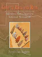Gone to Rock and Ruin: Narodowy pomnik Alibates Flint Quarries - Gone to Rock and Ruin: Alibates Flint Quarries National Monument