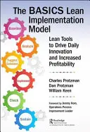 Podstawowy model wdrażania Lean(tm): Narzędzia Lean napędzające codzienne innowacje i zwiększające rentowność - The Basics Lean(tm) Implementation Model: Lean Tools to Drive Daily Innovation and Increased Profitability