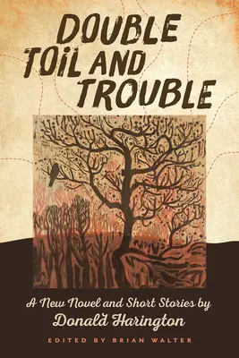 Podwójny trud i kłopoty: Nowa powieść i krótkie opowiadania Donalda Haringtona - Double Toil and Trouble: A New Novel and Short Stories by Donald Harington