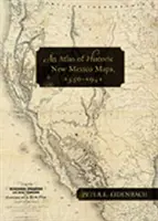 Atlas historycznych map Nowego Meksyku, 1550-1941 - An Atlas of Historic New Mexico Maps, 1550-1941