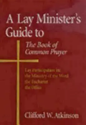 Przewodnik świeckiego ministra po Księdze Wspólnej Modlitwy - A Lay Minister's Guide to the Book of Common Prayer