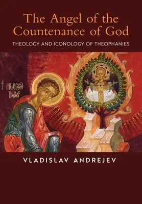 Anioł Bożego Oblicza: Teologia i ikonologia teofanii - The Angel of the Countenance of God: Theology and Iconology of Theophanies