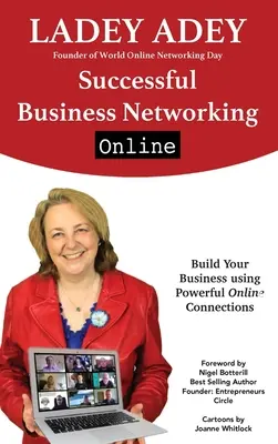 Skuteczny networking biznesowy online: Zbuduj swój biznes, wykorzystując potężne kontakty online - Successful Business Networking Online: Build Your Business Using Powerful Online Connections