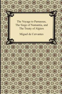 Podróż na Parnas, oblężenie Numantii i traktat w Algierze - The Voyage to Parnassus, the Siege of Numantia, and the Treaty of Algiers