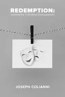 Odkupienie: Poznawanie prawdy o konsekwencjach - Redemption: Learning the Truth About Consequences