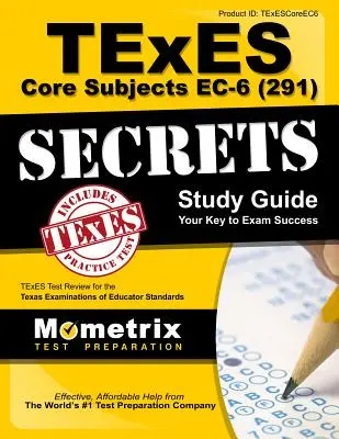 Tajniki egzaminu TExES Core Subjects EC-6 (291): TExES Test Review for the Texas Examinations of Educator Standards [Tajniki egzaminu TExES z podstawowych przedmiotów EC-6 (291) - TExES Core Subjects EC-6 (291) Secrets Study Guide: TExES Test Review for the Texas Examinations of Educator Standards