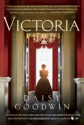 Victoria: Powieść o młodej królowej autorstwa twórcy i scenarzysty serialu Masterpiece na PBS - Victoria: A Novel of a Young Queen by the Creator/Writer of the Masterpiece Presentation on PBS