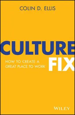 Culture Fix: Jak stworzyć wspaniałe miejsce pracy - Culture Fix: How to Create a Great Place to Work