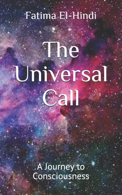 Uniwersalne wezwanie: Podróż do świadomości - The Universal Call: A Journey to Consciousness