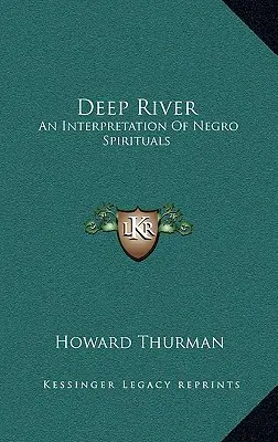 Deep River: Interpretacja murzyńskich pieśni duchowych - Deep River: An Interpretation of Negro Spirituals