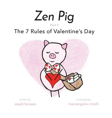 Świnka Zen: 7 zasad walentynek - Zen Pig: The 7 Rules of Valentine's Day