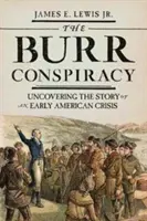 The Burr Conspiracy: Odkrywanie historii wczesnego amerykańskiego kryzysu