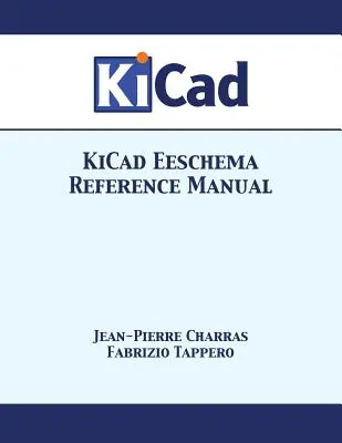 Podręcznik KiCad Eeschema - KiCad Eeschema Reference Manual