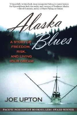 Alaska Blues: Opowieść o wolności, ryzyku i spełnianiu marzeń - Alaska Blues: A Story of Freedom, Risk, and Living Your Dream