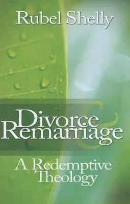 Rozwód i ponowne małżeństwo: Teologia odkupienia - Divorce & Remarriage: A Redemptive Theology