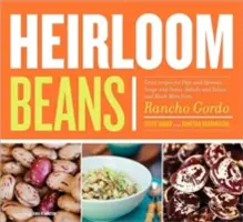 Heirloom Beans: Przepisy z Rancho Gordo - Heirloom Beans: Recipes from Rancho Gordo