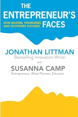 Twarze przedsiębiorców: Jak twórcy, wizjonerzy i outsiderzy odnoszą sukcesy - The Entrepreneur's Faces: How Makers, Visionaries and Outsiders Succeed