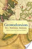 Geomodernizmy: Rasa, modernizm, nowoczesność - Geomodernisms: Race, Modernism, Modernity