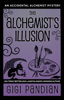 Iluzja alchemika: Tajemnica przypadkowego alchemika - The Alchemist's Illusion: An Accidental Alchemist Mystery