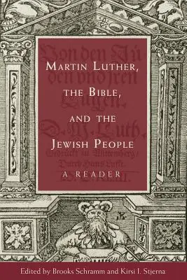 Marcin Luter, Biblia i naród żydowski: A Reader - Martin Luther, the Bible, and the Jewish People: A Reader