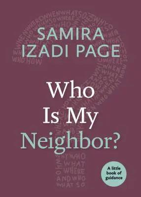 Kto jest moim sąsiadem: mała księga wskazówek - Who Is My Neighbor?: A Little Book of Guidance