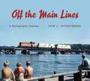 Off the Main Lines: Odyseja fotograficzna - Off the Main Lines: A Photographic Odyssey