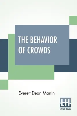 Zachowanie tłumów: Studium psychologiczne - The Behavior Of Crowds: A Psychological Study