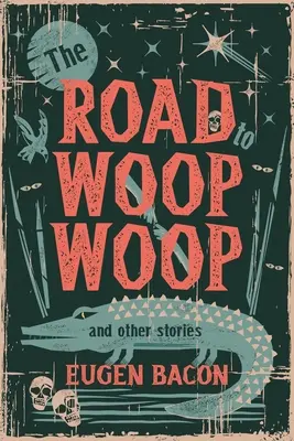 Droga do Woop Woop i inne historie - The Road to Woop Woop and Other Stories