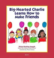 Charlie o wielkim sercu uczy się nawiązywać przyjaźnie - Big-Hearted Charlie Learns How to Make Friends