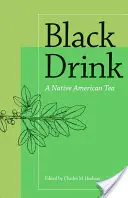 Czarny napój: Herbata rdzennych Amerykanów - Black Drink: A Native American Tea