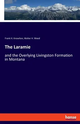 Laramie: i leżąca powyżej formacja Livingston w Montanie - The Laramie: and the Overlying Livingston Formation in Montana