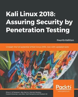 Kali Linux 2018: Zapewnienie bezpieczeństwa poprzez testy penetracyjne, wydanie czwarte - Kali Linux 2018: Assuring Security by Penetration Testing, Fourth Edition