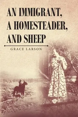 Imigrant, osadnik i owce - An Immigrant, A Homesteader, and Sheep