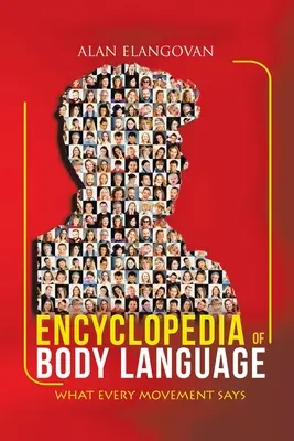 Encyklopedia mowy ciała: Co mówi każdy ruch - Encyclopedia of Body Language: What Every Movement Says