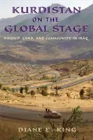 Kurdystan na globalnej scenie: Pokrewieństwo, ziemia i społeczność w Iraku - Kurdistan on the Global Stage: Kinship, Land, and Community in Iraq