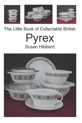 Mała księga kolekcjonerskich brytyjskich naczyń Pyrex - The Little Book of Collectable British Pyrex