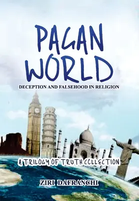 Pogański świat: Oszustwo i fałsz w religii - Pagan World: Deception And Falsehood In Religion