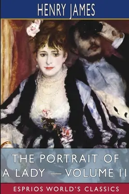 Portret damy - tom II (Esprios Classics) - The Portrait of a Lady - Volume II (Esprios Classics)