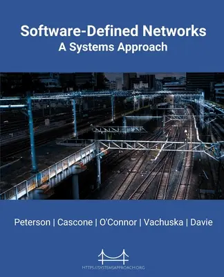 Sieci definiowane programowo: Podejście systemowe - Software-Defined Networks: A Systems Approach