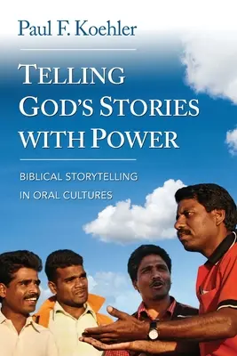 Opowiadanie historii Boga z mocą: opowiadanie historii biblijnych w kulturach ustnych - Telling God S Stories with Power: Biblical Storytelling in Oral Cultures
