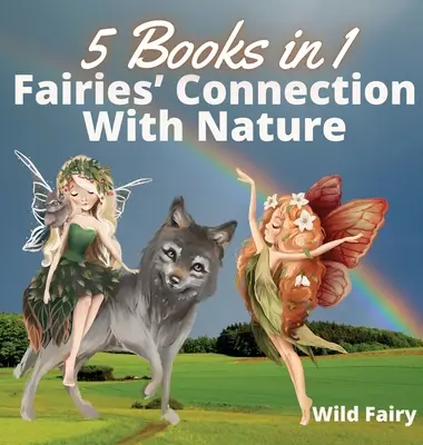 Związek wróżek z naturą: 5 książek w 1 - Fairies' Connection With Nature: 5 Books in 1