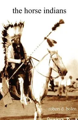 Indianie na koniach - The Horse Indians