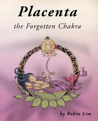 Łożysko - zapomniana czakra - Placenta - the Forgotten Chakra