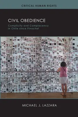 Obywatelskie posłuszeństwo: Współudział i samozadowolenie w Chile od czasów Pinocheta - Civil Obedience: Complicity and Complacency in Chile Since Pinochet