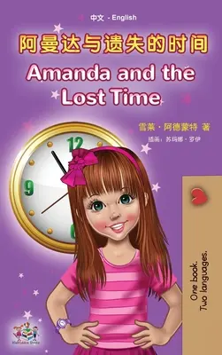 Amanda i stracony czas (chińsko-angielska dwujęzyczna książka dla dzieci - mandaryński uproszczony): bez pinyin - Amanda and the Lost Time (Chinese English Bilingual Book for Kids - Mandarin Simplified): no pinyin